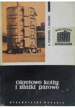 Perepeczko A. - Okrętowe kotły i silniki parowe