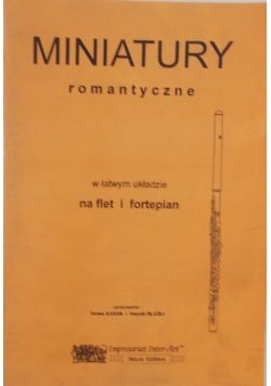 Miniatury romantyczne, w łatwym układzie na flet i fortepian