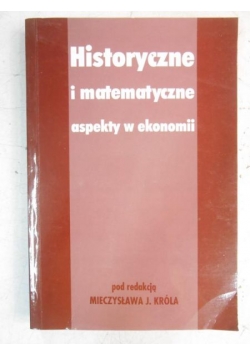 Historyczne i matematyczne aspekty w ekonomii