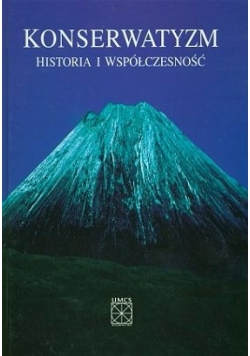 Konserwatyzm. Historia i współczesność