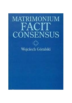 Matrimonium Facit Consensus
