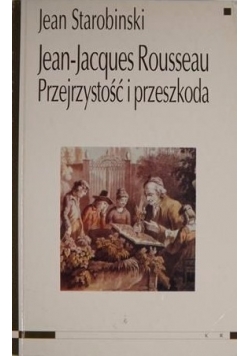 Jacques Rousseau. Przejrzystość i przeszkoda