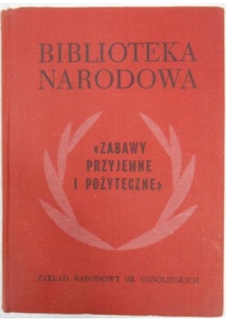 Zabawy przyjemne i pożyteczne, BN