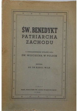 Św. Benedykt patriarcha zachodu, z uwzględnieniem wielkiej roli św. Wojciecha w Polsce, 1947 r.