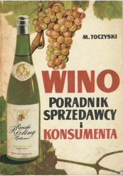 Wino. Poradnik sprzedawcy i konsumenta