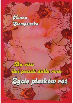 Życie płatków róż