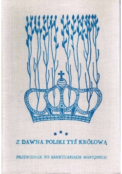 Z dawna Polski Tyś Królową
