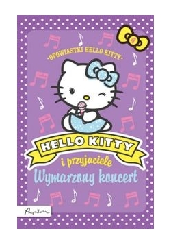 Hello Kitty i przyjaciele Wymarzony koncert