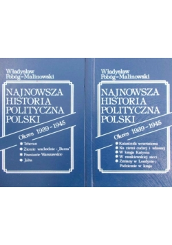 Najnowsza historia polityczna polski. Okres 1939-1945. Tom I-II