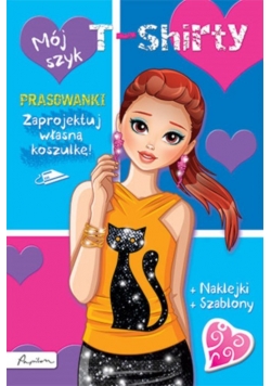 Mój szyk T-shirty Książka z prasowankami naklejkami i szablonami