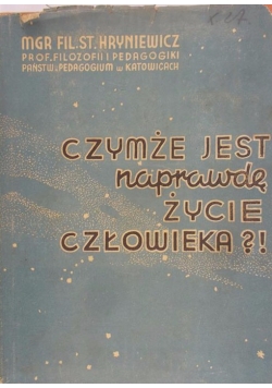 Czymże jest naprawdę życie człowieka?!,  1947 r.