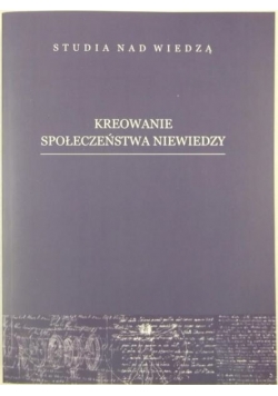 Kreowanie społeczeństwa niewiedzy