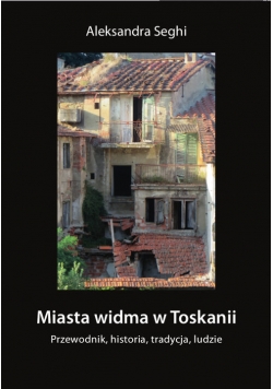 Miasta widma w Toskanii