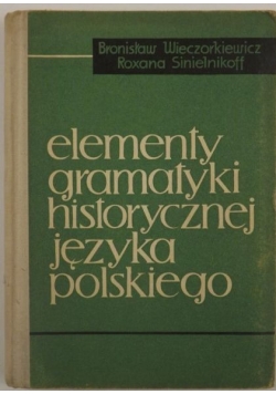 Elementy gramatyki historycznej języka polskiego z ćwiczeniami
