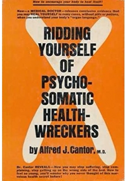 Ridding yourself of psychosomatic healthwreckers