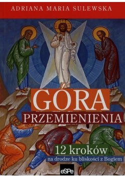 Góra przemienienia 12 kroków na drodze ku bliskości z Bogiem
