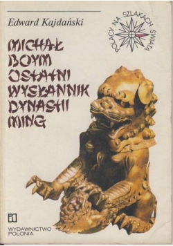 Michał Boym ostatni wysłannik dynastii Ming