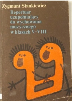 Repertuar uzupełniający do wychowania muzycznego w klasach V-VIII