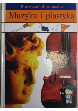 Pierwsza biblioteczka: Muzyka i plastyka