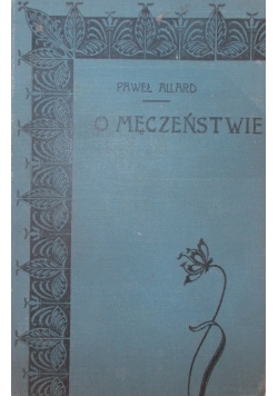 O męczeństwie, 1914r.