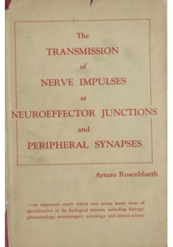 The transmission of nerve impulses at neuroeffector junctions and peripheral synapses 1950 r