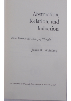 Abstraction, Relation, and Induction: Three Essays in the History of Thought