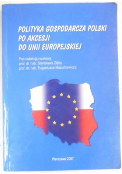 Polityka gospodarcza Polski po akcesji do Unii Europejskiej