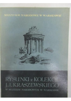 Rysunki z kolekcji J.I. Kraszewskiego