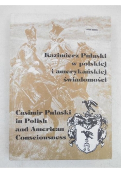 Kazimierz Pułaski w polskiej i amerykańskiej świadomości