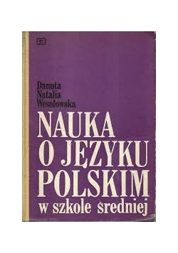 Nauka o języku polskim w szkole średniej