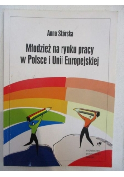 Młodzież na rynku pracy w Polsce i Unii Europejskiej
