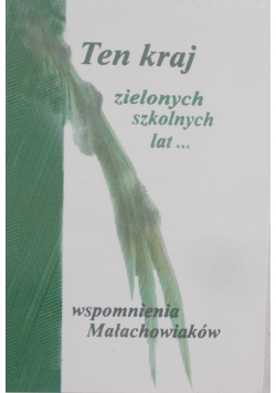 Ten kraj zielonych szkolnych lat