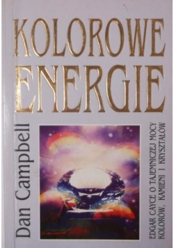 Kolorowe energie: o energii kolorów, kamieni i kryształów