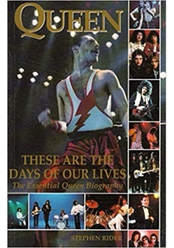 Queen. These are the days of our lives