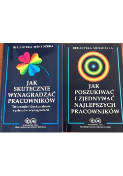 Jak poszukiwać i zjednywać najlepszych pracowników/Jak skutecznie wynagradzać pracowników