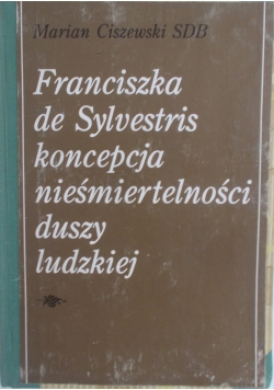 Franciszka de Sylvestris koncepcja nieśmiertelności duszy ludzkiej