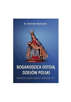 Bogarodzica ostoją dziejów Polski
