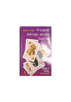 Przygody dobrego wojaka Szwejka podczas wojny światowej 1