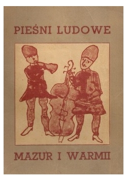 Pieśni ludowe. Warmia i mazury