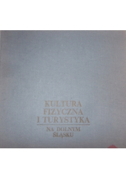Kultura fizyczna i turystyka. Na Dolnym Śląsku