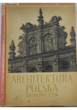 Architektura Polska do połowy XIX w.