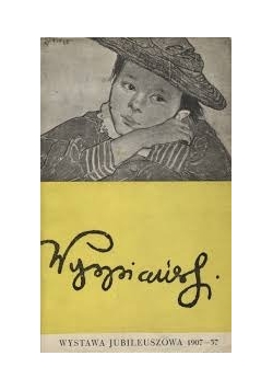 Wystawa jubileuszowa 1907-57,Tom I