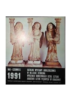 Katalog wystawy jubileuszowej w 40-lecie istnienia Wydziału Konserwacji Dzieł Sztuki Akademii Sztuk Pięknych w Krakowie
