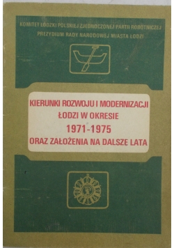 Kierunki rozwoju i modernizacji Łodzi w okresie 1971 - 1975
