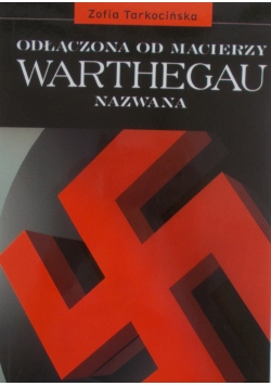 Odłączona od macierzy ,,Warthegau" nazwana