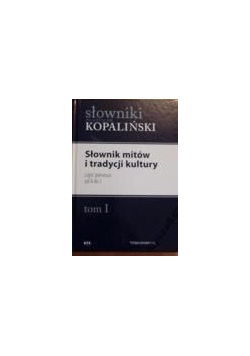Słownik Mitów I Tradycji Kultury T.1