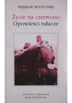 Życie na czerwono, opowieści tułacze