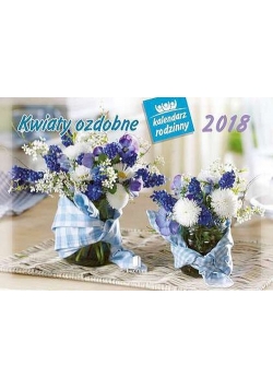 Kalendarz rodzinny 2018 WL 2 Kwiaty ozdobne