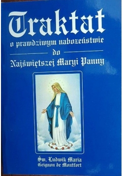 Traktat o prawdziwym nabożeństwie do Najświętszej Maryi Panny