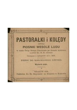 Pastorałki i kolędy, czyli Piosnki wesołe ludu, 1908 r.